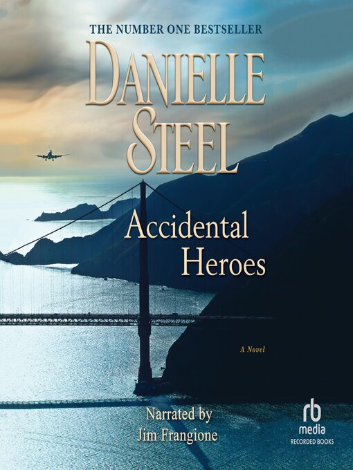 Title details for Accidental Heroes by Danielle Steel - Available